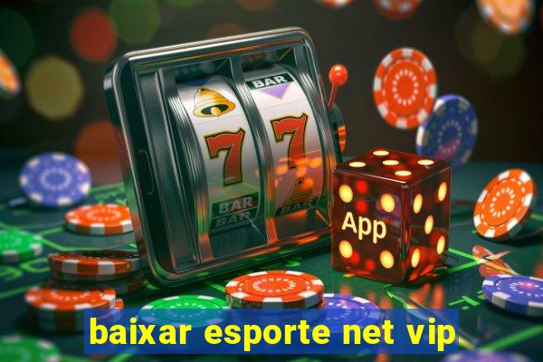 baixar esporte net vip